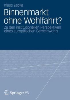 Paperback Binnenmarkt Ohne Wohlfahrt?: Zu Den Institutionellen Perspektiven Eines Europäischen Gemeinwohls [German] Book