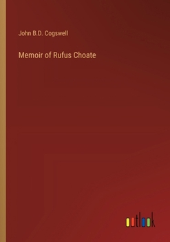 Paperback Memoir of Rufus Choate Book