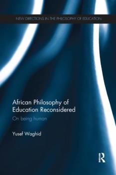 Paperback African Philosophy of Education Reconsidered: On Being Human Book