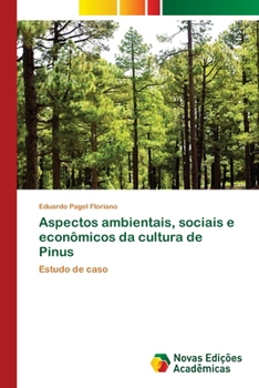 Aspectos ambientais, sociais e econômicos da cultura de Pinus (Portuguese Edition)