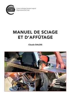 Paperback Manuel de sciage et d'affutage [French] Book