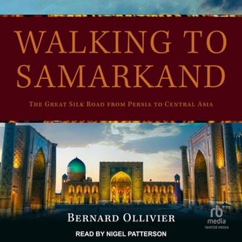 Road to Samarkand: In Search of Turquoise Skies on Foot across The Silk Road