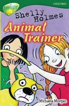 Paperback Oxford Reading Tree: Stage 12+: TreeTops: Shelly Holmes, Animal Trainer Book
