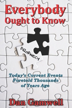 Paperback Everybody Ought to Know: Today's Current Events Foretold Thousands of Years Ago Book