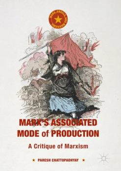 Paperback Marx's Associated Mode of Production: A Critique of Marxism Book