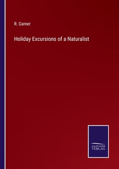 Paperback Holiday Excursions of a Naturalist Book