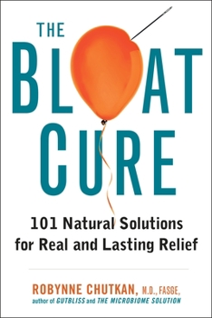 Hardcover The Bloat Cure: 101 Natural Solutions for Real and Lasting Relief Book