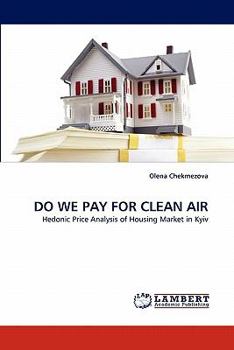 DO WE PAY FOR CLEAN AIR: Hedonic Price Analysis of Housing Market in Kyiv