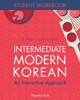 Paperback Intermediate Modern Korean: An Interactive Approach - Student Workbook Book