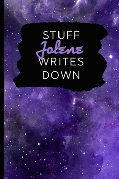 Stuff Jolene Writes Down: Personalized Journal / Notebook (6 x 9 inch) with 110 wide ruled pages inside [Purple Cosmos]