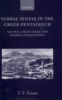 Hardcover Verbal Syntax in the Greek Pentateuch: Natural Greek Usage and Hebrew Interference Book