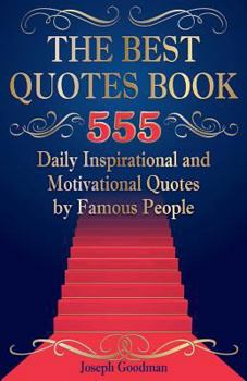 Paperback The Best Quotes Book: 555 Daily Inspirational and Motivational Quotes by Famous People (Black & White Edition) Book