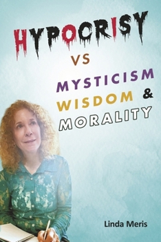 Paperback Hypocrisy vs. Mysticism, Wisdom, and Morality Book