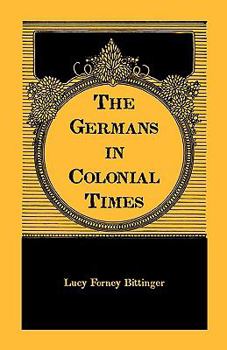 Germans in Colonial Time (Heritage Classic)