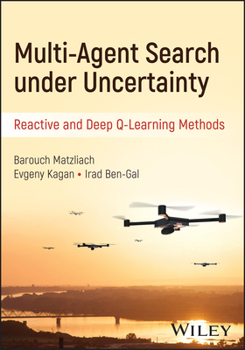 Hardcover Multi-Agent Search Under Uncertainty: Reactive and Deep Q-Learning Methods Book