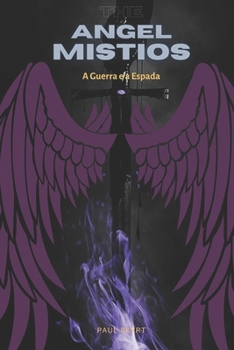 Paperback The Angel Mistios: A Guerra e a Espada [Portuguese] Book