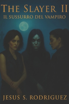 The Slayer II. Il Sussurro del Vampiro (Italian Edition)