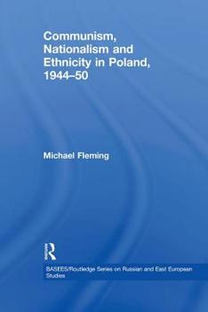 Paperback Communism, Nationalism and Ethnicity in Poland, 1944-1950 Book