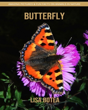 Paperback Butterfly: Amazing Pictures & Fun Facts on Animals in Nature Book