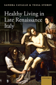 Hardcover Healthy Living in Late Renaissance Italy Book