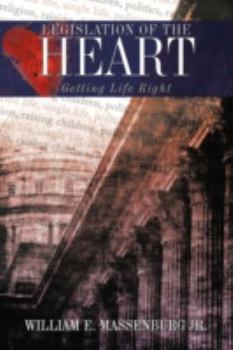 Paperback Legislation of the Heart: Getting Life Right Book