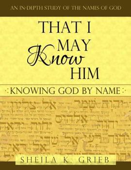 Paperback That I May Know Him: Knowing God By Name Book