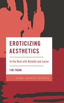 Paperback Eroticizing Aesthetics: In the Real with Bataille and Lacan Book