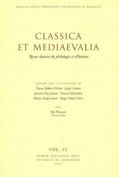 Paperback Classica Et Mediaevalia Vol 55: Revue Danoise de Philologie Et D'Histoire Book