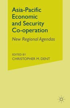 Paperback Asia-Pacific Economic and Security Co-Operation: New Regional Agendas Book