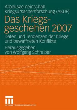 Paperback Das Kriegsgeschehen 2007: Daten Und Tendenzen Der Kriege Und Bewaffneten Konflikte [German] Book