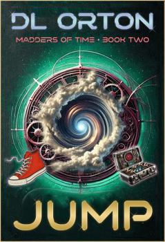 Jump: Madders of Time Book 2