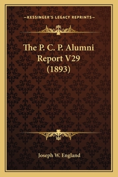 Paperback The P. C. P. Alumni Report V29 (1893) Book