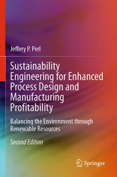 Paperback Sustainability Engineering for Enhanced Process Design and Manufacturing Profitability: Balancing the Environment Through Renewable Resources Book