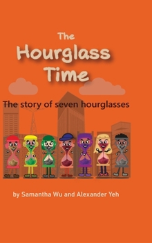 Hardcover The Hourglass Time: A Story of Seven Hourglasses Book