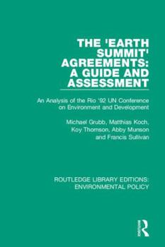 Hardcover The 'Earth Summit' Agreements: A Guide and Assessment: An Analysis of the Rio '92 Un Conference on Environment and Development Book