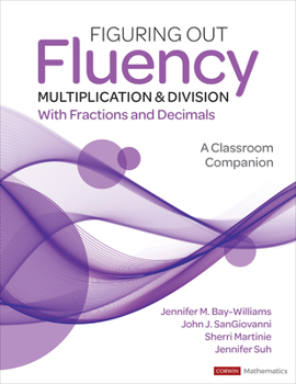Paperback Figuring Out Fluency - Multiplication and Division with Fractions and Decimals: A Classroom Companion Book