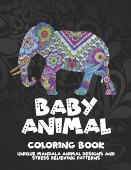 Paperback Baby Animal - Coloring Book - Unique Mandala Animal Designs and Stress Relieving Patterns Book