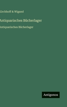 Hardcover Antiquarisches Bücherlager: Antiquarisches Bücherlager [French] Book