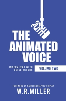 The Animated Voice (Volume Two): Interviews with Voice Actors