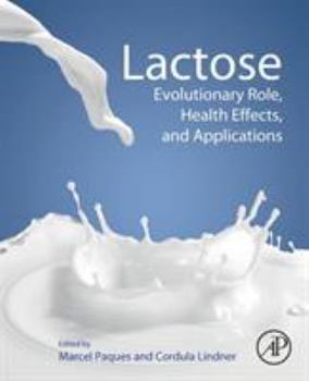 Paperback Lactose: Evolutionary Role, Health Effects, and Applications Book