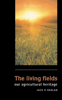 Paperback The Living Fields: Our Agricultural Heritage Book