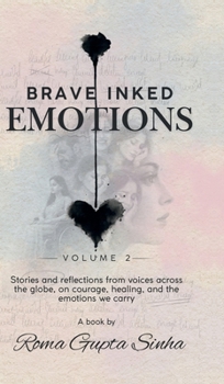 Hardcover Brave Inked Emotions..Vol2: Real Stories. Real Emotions. Real Strength. Book