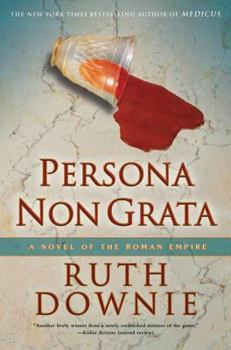 Persona Non Grata: A Novel of the Roman Empire - Book #3 of the Gaius Petreius Ruso