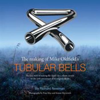 Paperback The The making of Mike Oldfield's Tubular Bells: The true story of making the classic 1973 album, as told on the 20th anniversary of its original release Book
