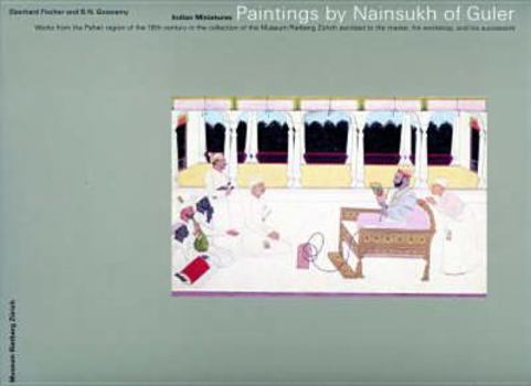 Paperback Paintings by Nainsukh of Guler: Works from the Pahari Region of the 18th Century in the Collection of the Museum Rietberg Zurich Ascribed to the Master, His Workshop, and His Successors Book
