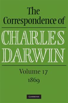 Hardcover The Correspondence of Charles Darwin: Volume 17, 1869 Book