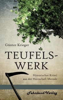 Teufelswerk: Historischer Krimi aus der Herrschaft Merode - Book #1 of the Merode-Trilogie