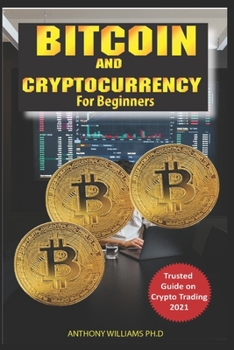 Paperback Bitcoin and Cryptocurrency Trading for Beginners: The Ultimate Guide to Start Investing in Crypto and Make Massive Profit with Bitcoin, Altcoin, Non-F Book