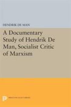 Paperback A Documentary Study of Hendrik de Man, Socialist Critic of Marxism Book