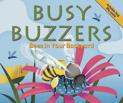 Busy Buzzers: Bees in Your Backyard (Backyard Bugs)